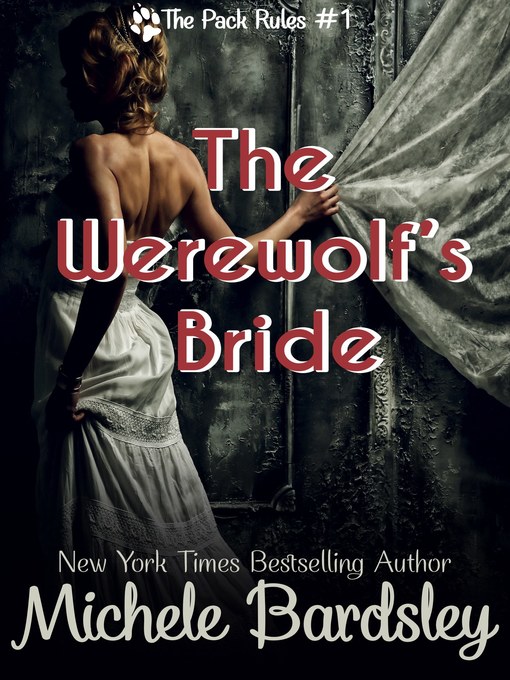 Title details for The Werewolf's Bride (The Pack Rules #1) by Michele Bardsley - Available